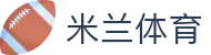 米兰体育·「中国」官方网站-Milan